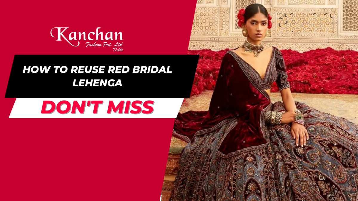 How to Reuse Red Bridal Lehenga
