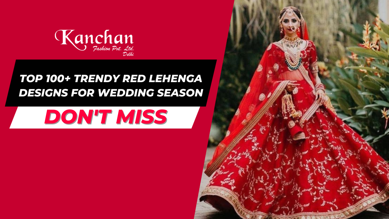 Top 100+ Trendy Red Lehenga Designs for Wedding Season