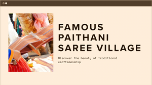 Which village is famous for Paithani saree?