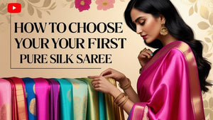 How to Choose Your First Pure Silk Saree