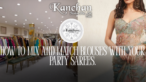 How to Mix and Match Blouses with Your Party Sarees.