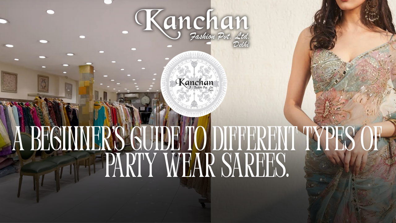 A Beginner's Guide to Different Types of Party Wear Sarees.
