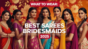 What to Wear: The Best Sarees for Indian Bridesmaids in 2025