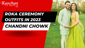 Roka Ceremony Outfits for Women in Chandni Chowk