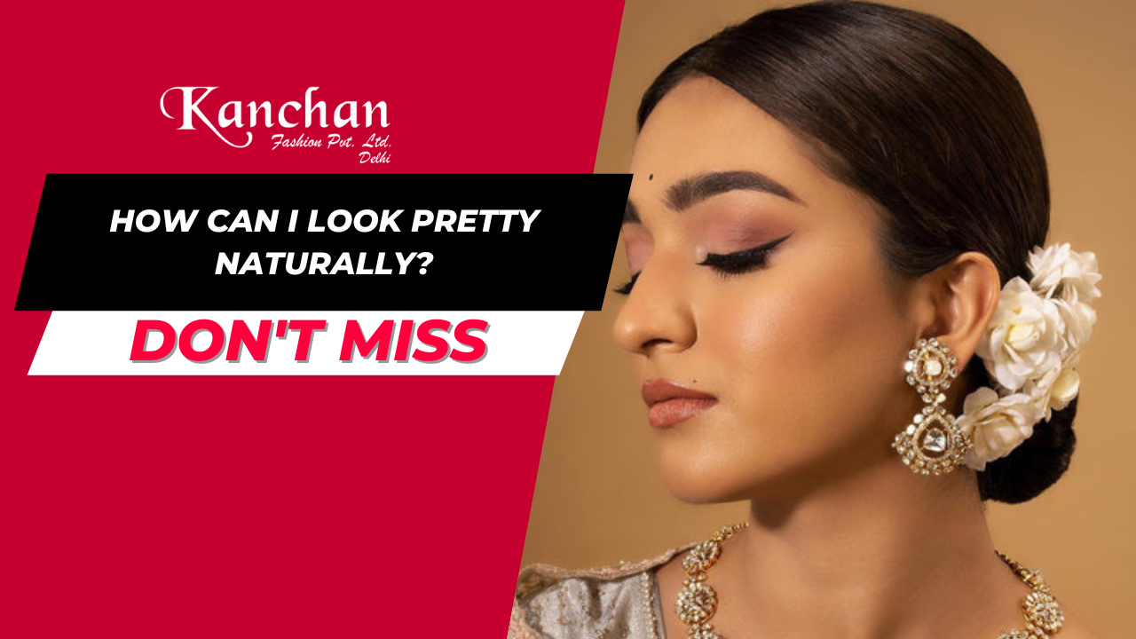 How can I look pretty naturally?