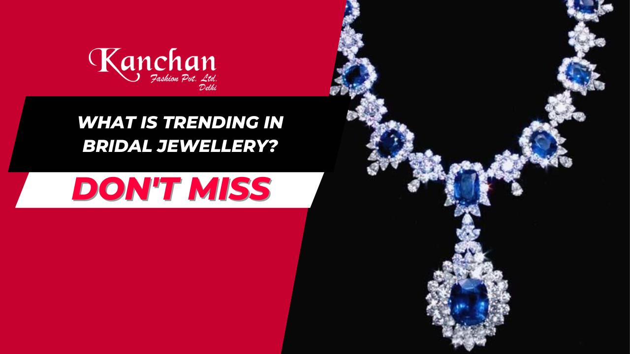 What is trending in bridal jewellery?