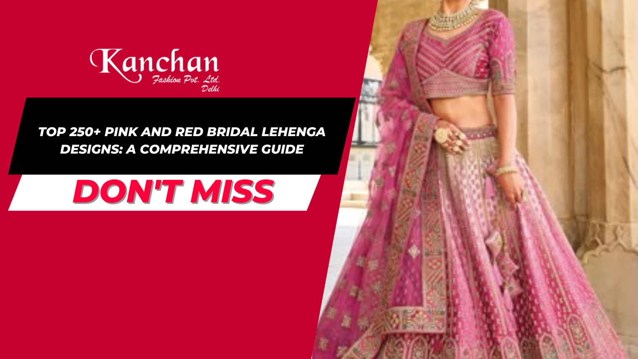 Top 250+ Pink and Red Bridal Lehenga Designs: A Comprehensive Guide
