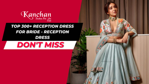 Top 300+ Reception Dress for Bride - Reception Dress