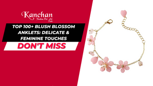 Top 100+ Blush Blossom Anklets: Delicate & Feminine Touches