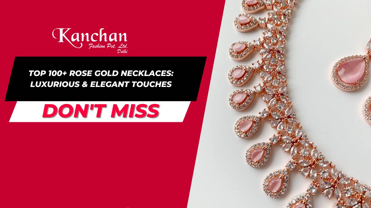Top 100+ Rose Gold Necklaces: Luxurious & Elegant Touches
