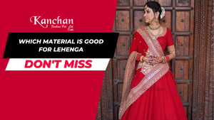 Which Material is Good for Lehenga