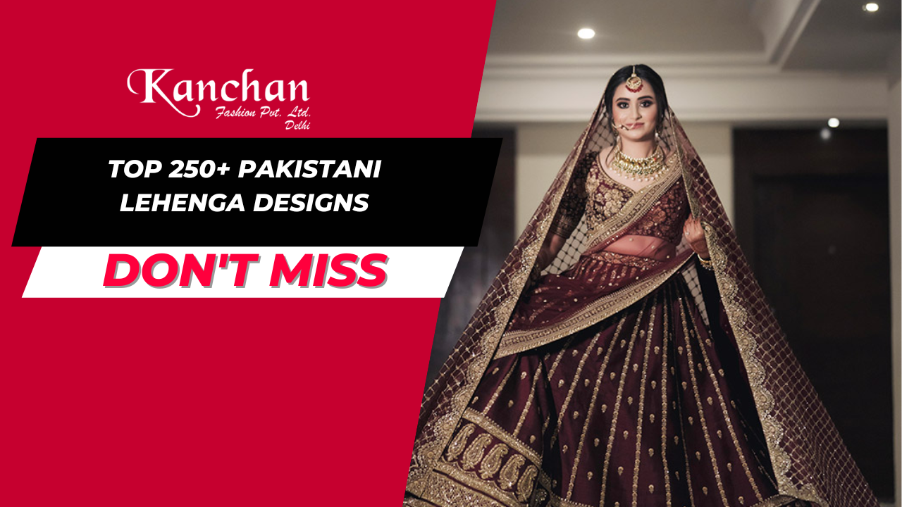 Top 250+ Pakistani Lehenga Designs