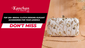 Top 250+ Bridal Clutch Designs: Elegant Accessories for Your Lehenga