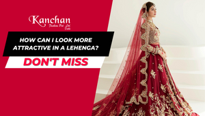How to Look More Attractive in a Lehenga