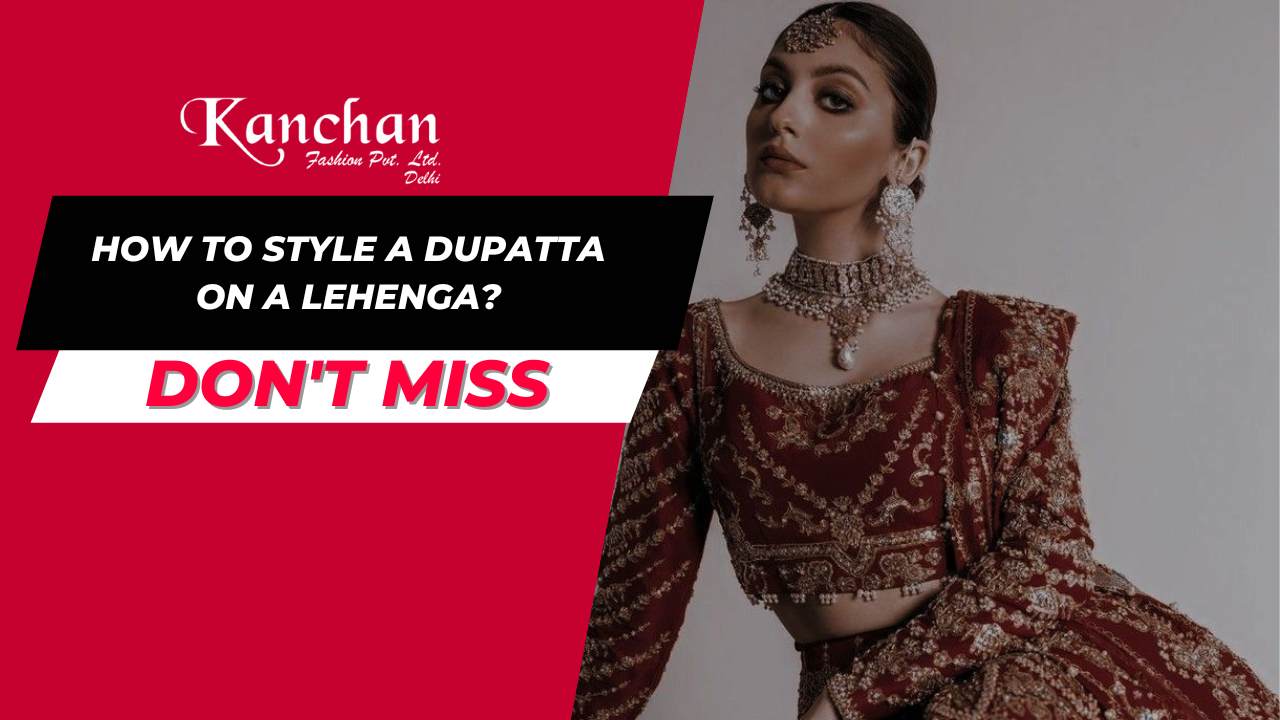 How to Style a Dupatta on a Lehenga?