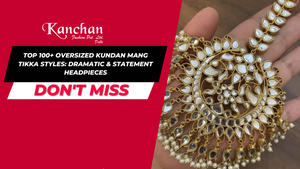 Top 100+ Oversized Kundan Mang Tikka Styles: Dramatic & Statement Headpieces