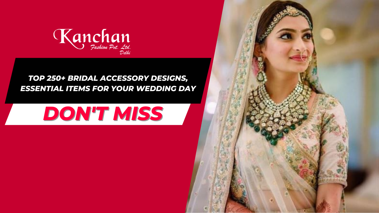 Top 250+ Bridal Accessory Designs, Essential Items for Your Wedding Day