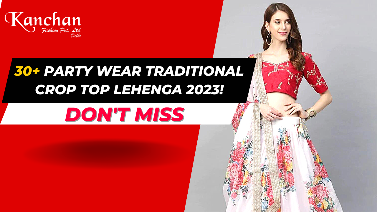 30+ Party Wear Traditional Crop Top Lehenga 2023