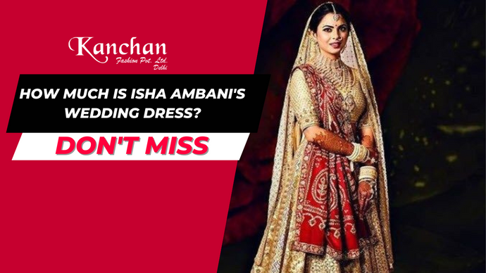 How much is Isha Ambani's wedding dress?