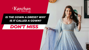 Is the Gown a Dress? Why is it Called a Gown?