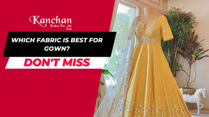 Which Fabric is Best for Gown?