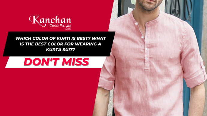 Which Color of Kurti is Best? What is the Best Color for Wearing a Kurta Suit?