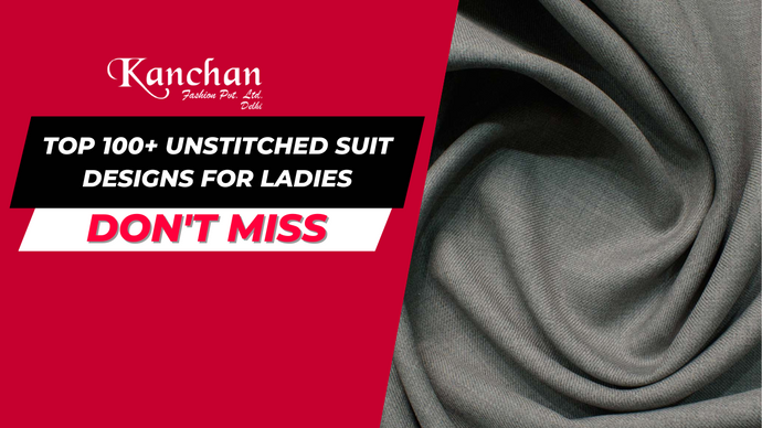 Top 100+ Unstitched Suit Designs for Ladies