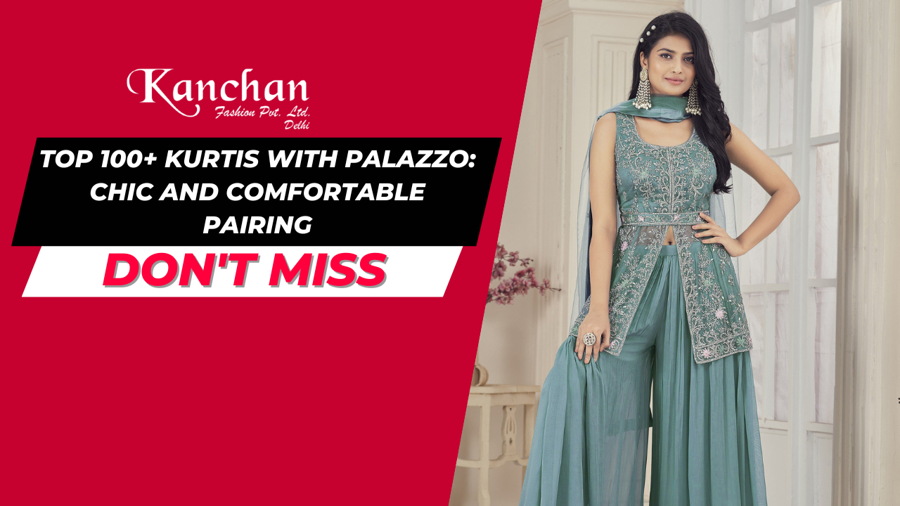 Top 100+ Kurtis with Palazzo: Chic and Comfortable Pairing