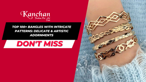 Top 100+ Bangles with Intricate Patterns: Delicate & Artistic Adornments