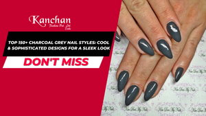Top 150+ Charcoal Grey Nail Styles: Cool & Sophisticated Designs for a Sleek Look
