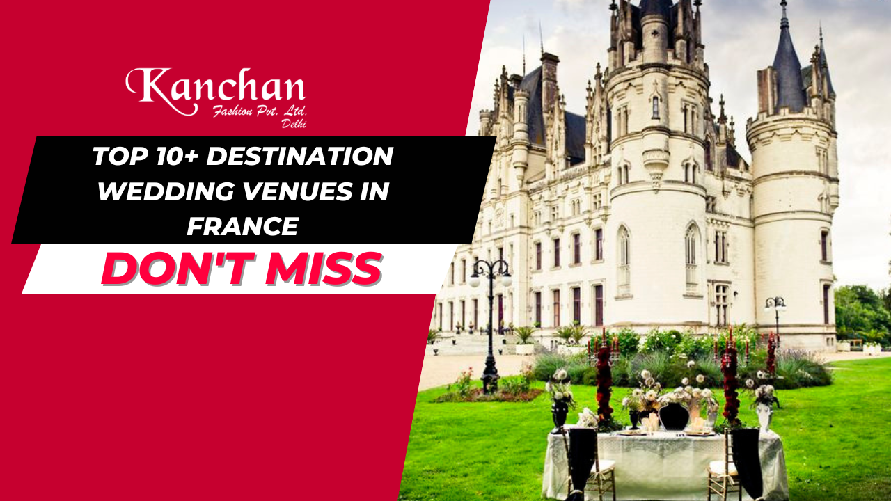 Top 10+ Destination Wedding Venues in France -Wedding Venues in France