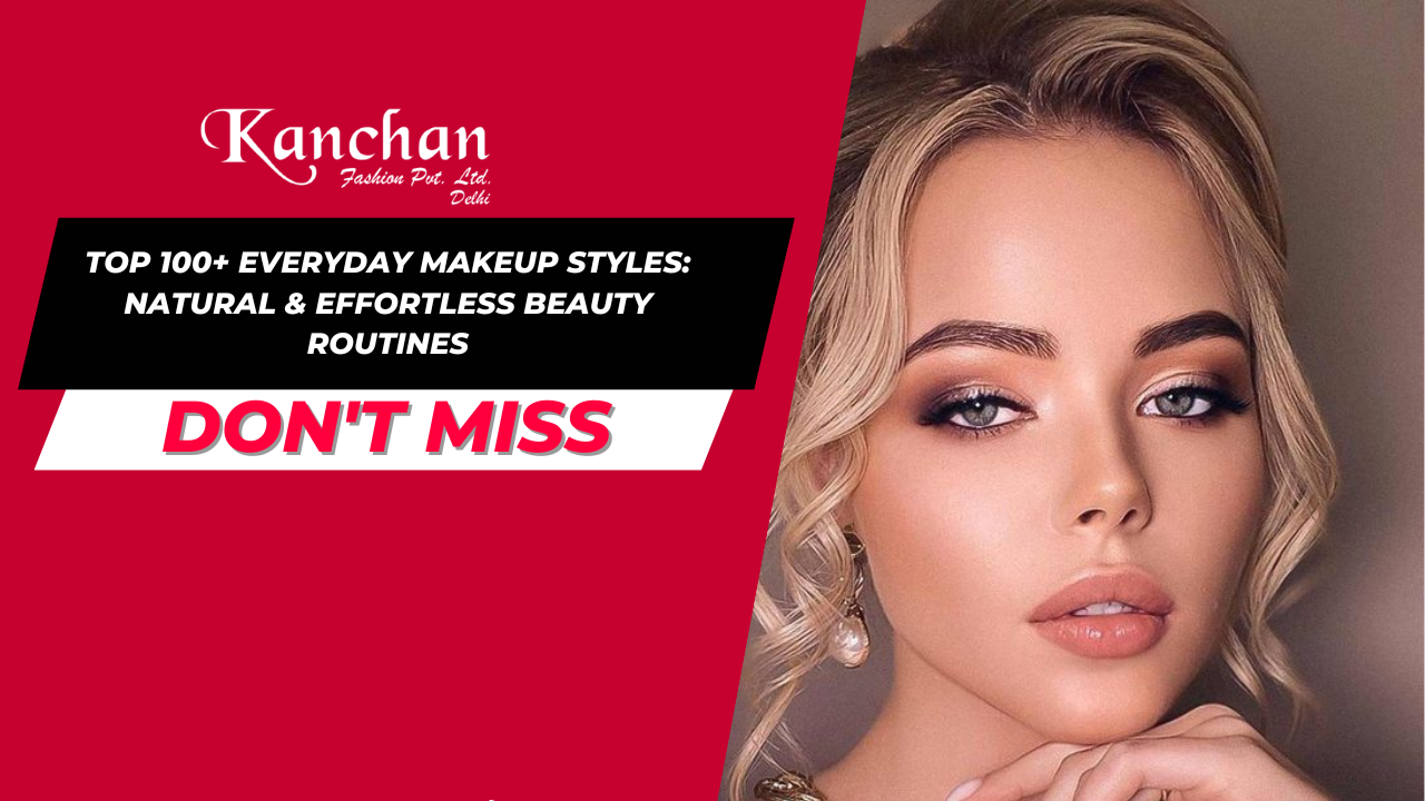 Top 100+ Everyday Makeup Styles: Natural & Effortless Beauty Routines