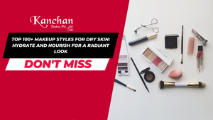 Top 100+ Makeup Styles for Dry Skin: Hydrate and Nourish for a Radiant Look