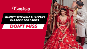 Chandni Chowk: A Shopper’s Paradise for Brides