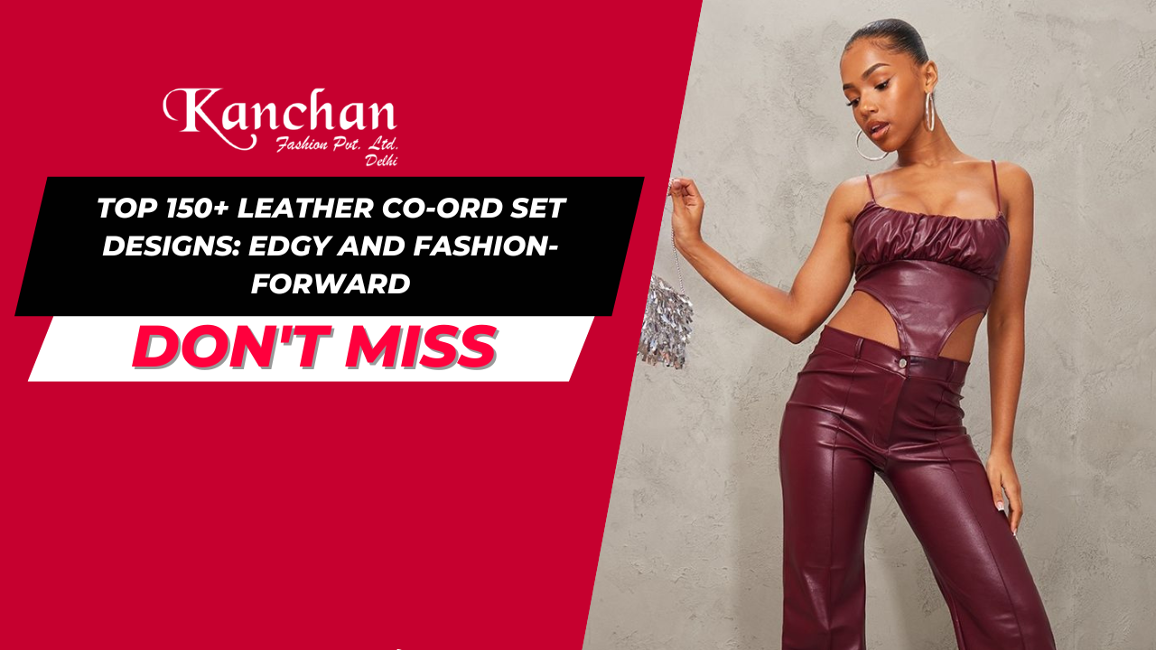 Top 150+ Leather Co-ord Set Designs: Edgy and Fashion-Forward