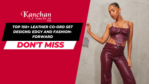Top 150+ Leather Co-ord Set Designs: Edgy and Fashion-Forward