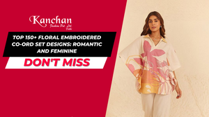 Top 150+ Floral Embroidered Co-ord Set Designs: Romantic and Feminine