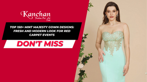 Top 150+ Mint Majesty Gown Designs: Fresh and Modern Look for Red Carpet Events