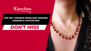 Top 150+ Crimson Jewellery Designs: Striking & Captivating