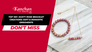 Top 150+ Dusty Rose Bracelet Creations: Soft & Romantic Ornaments