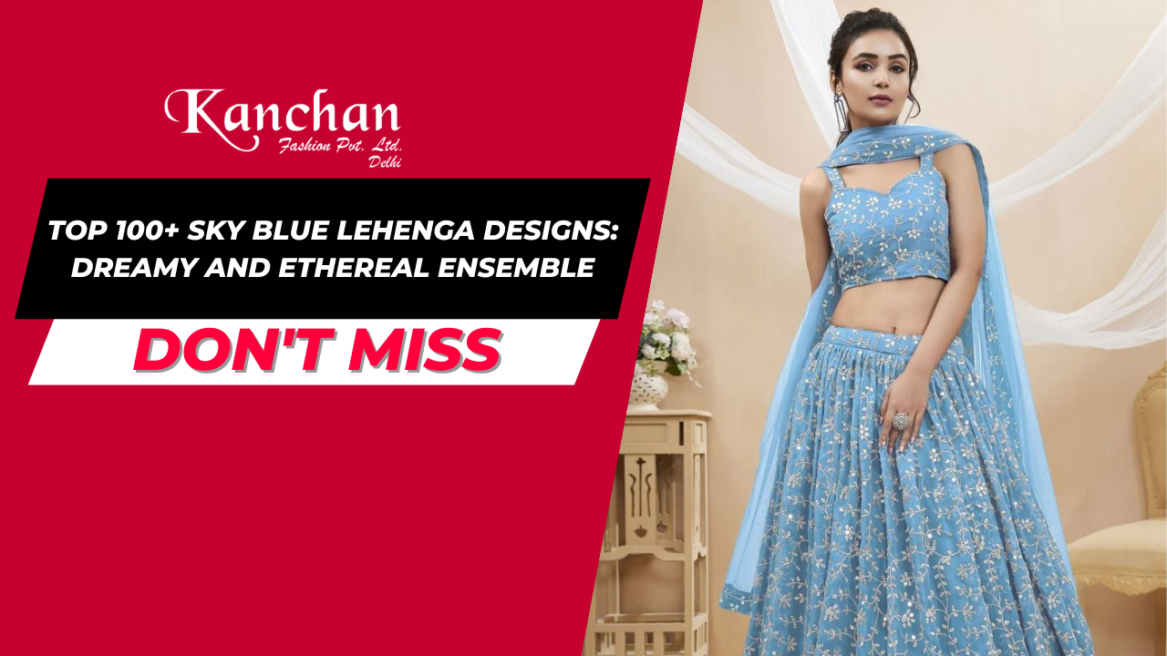 Top 100+ Sky Blue Lehenga Designs: Dreamy and Ethereal Ensemble