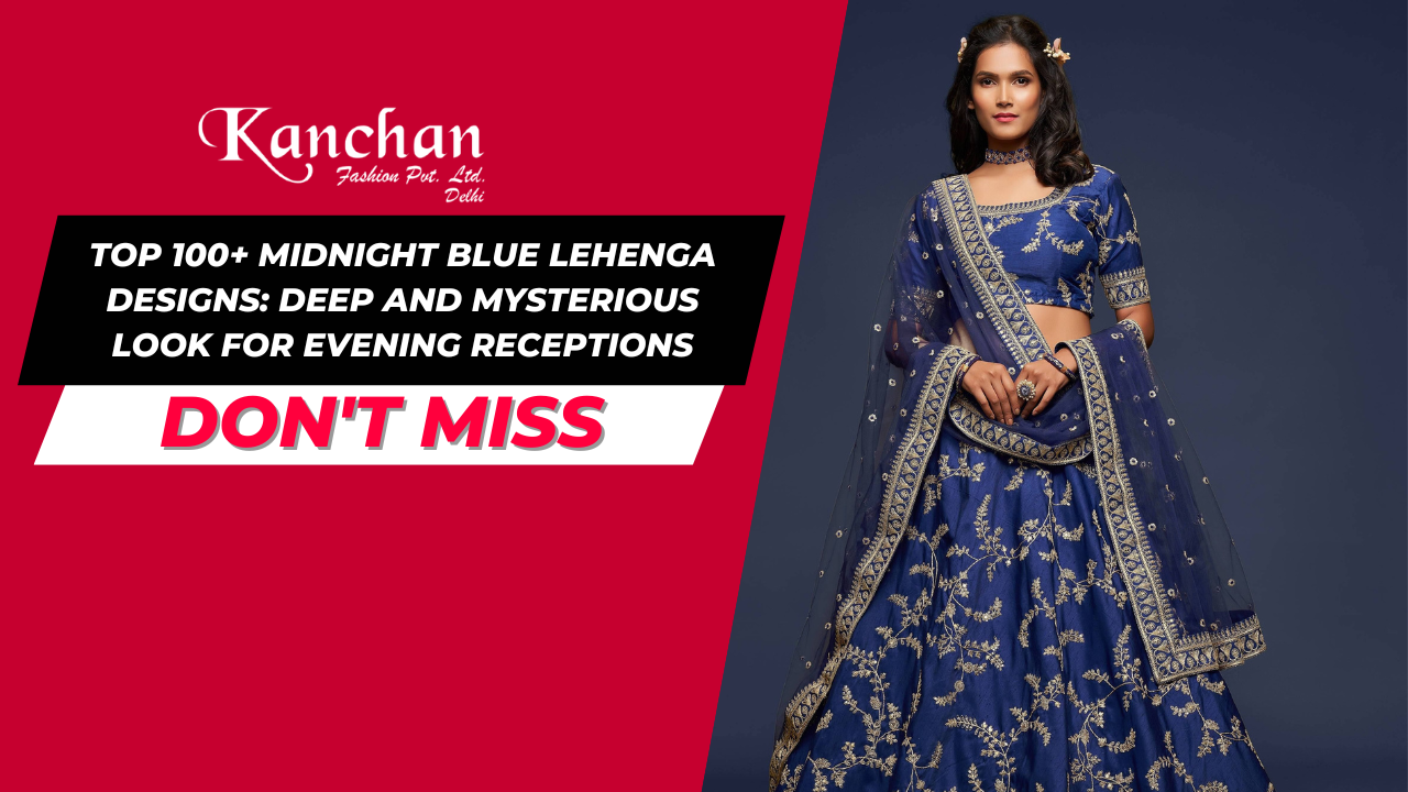 Top 100+ Midnight Blue Lehenga Designs: Deep and Mysterious Look for Evening Receptions