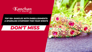 Top 150+ Bangles with Embellishments: A Sparkling Symphony for Your Wrists