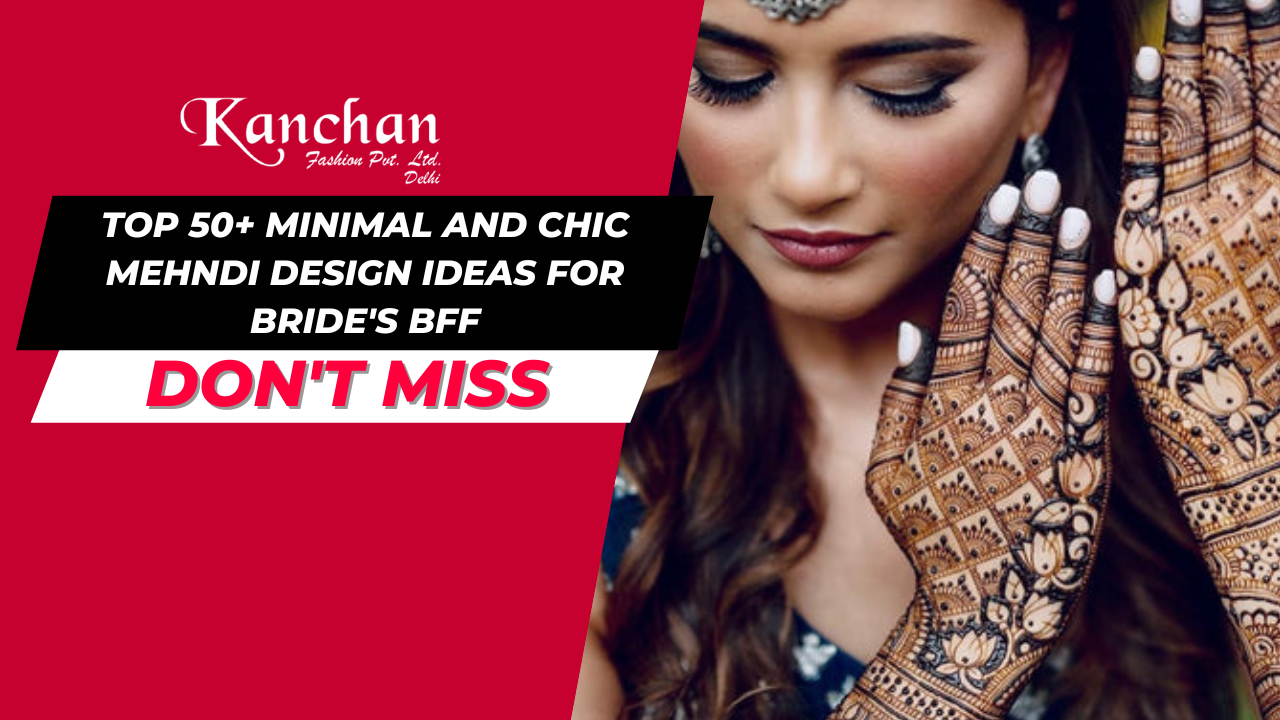 Top 50+ Minimal and Chic Mehndi Design Ideas for Bride's BFF