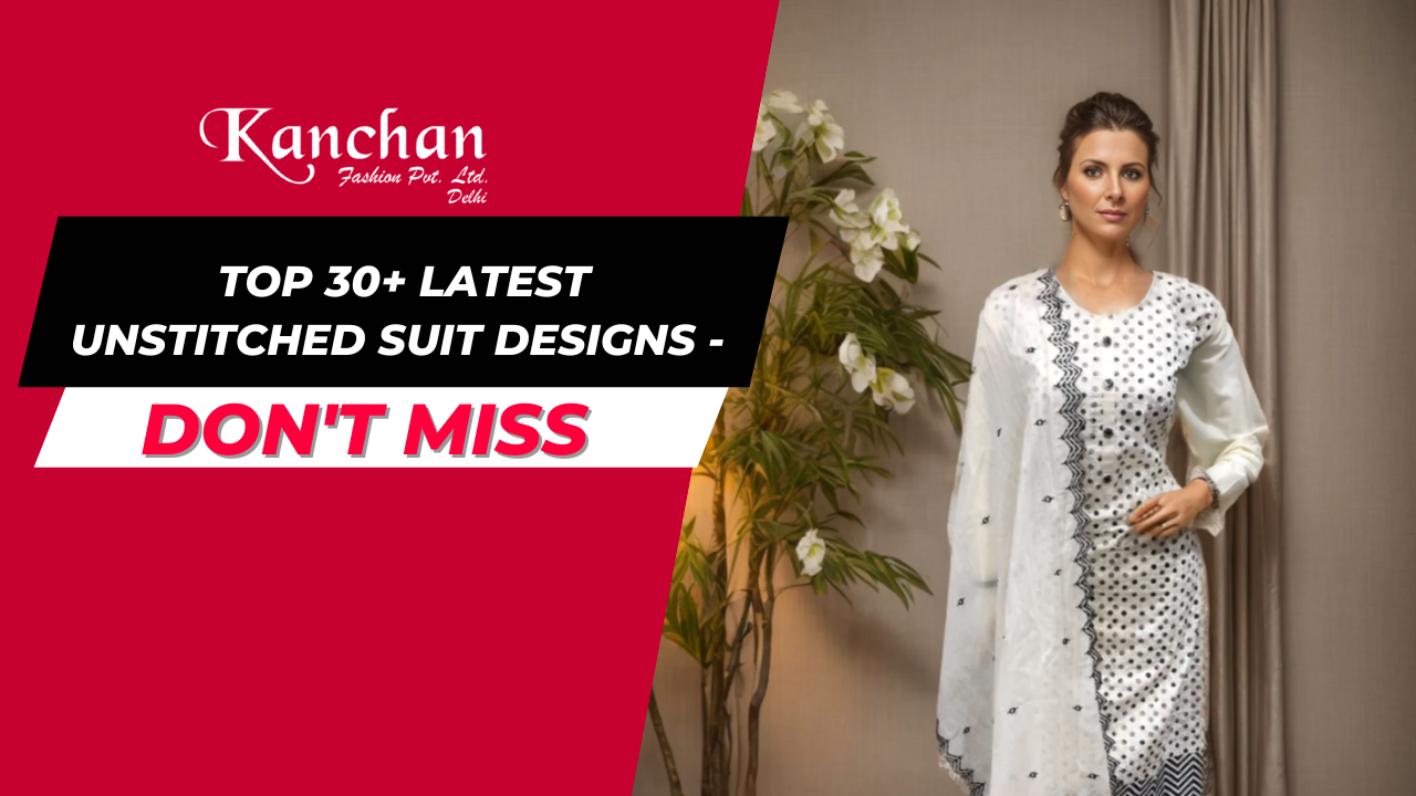 Top 30+ Latest Unstitched Suit Designs - Buy Unstitched Suit Online