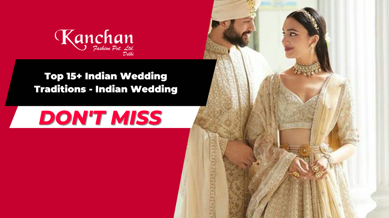 Top 15+ Indian Wedding Traditions - Indian Wedding
