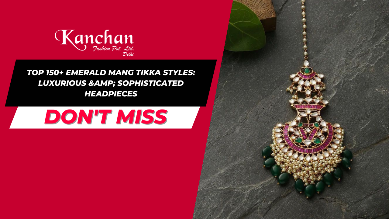 Top 150+ Emerald Mang Tikka Styles: Luxurious &amp; Sophisticated Headpieces