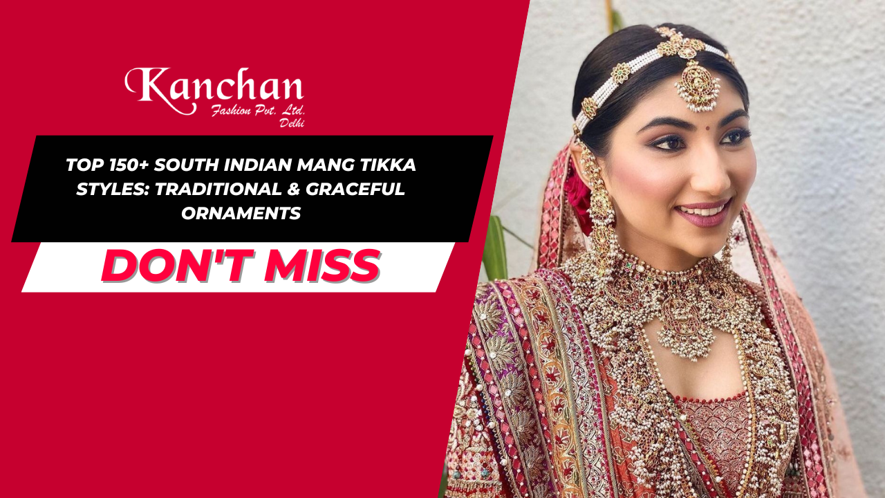 Top 150+ South Indian Mang Tikka Styles: Traditional & Graceful Ornaments