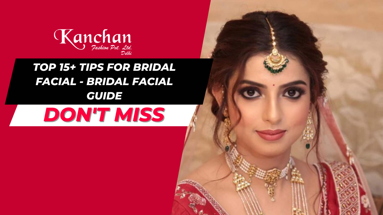 Top 15+ Tips for Bridal Facial - Bridal Facial Guide