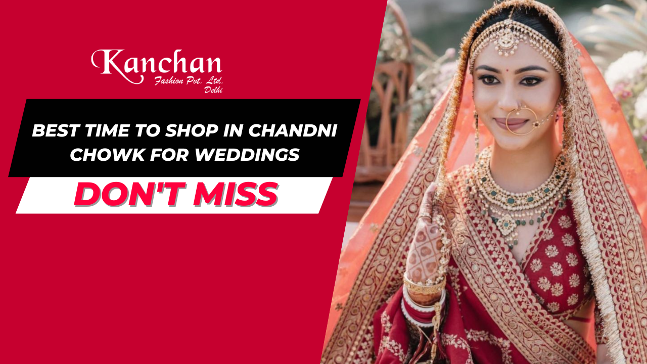 Best Time to Shop in Chandni Chowk for Weddings